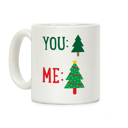 You: Tree Me: Christmas Tree Meme Coffee Mug