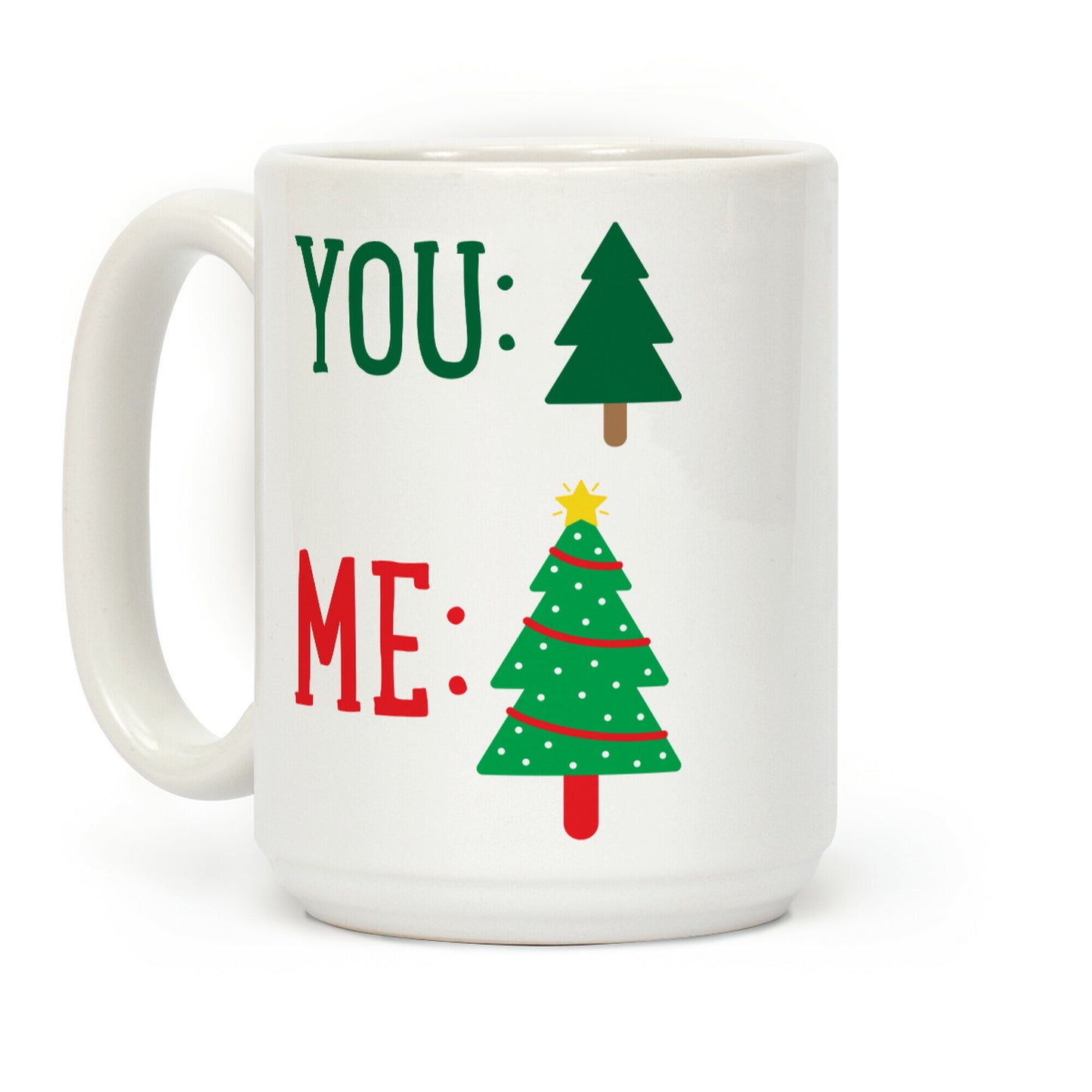 You: Tree Me: Christmas Tree Meme Coffee Mug