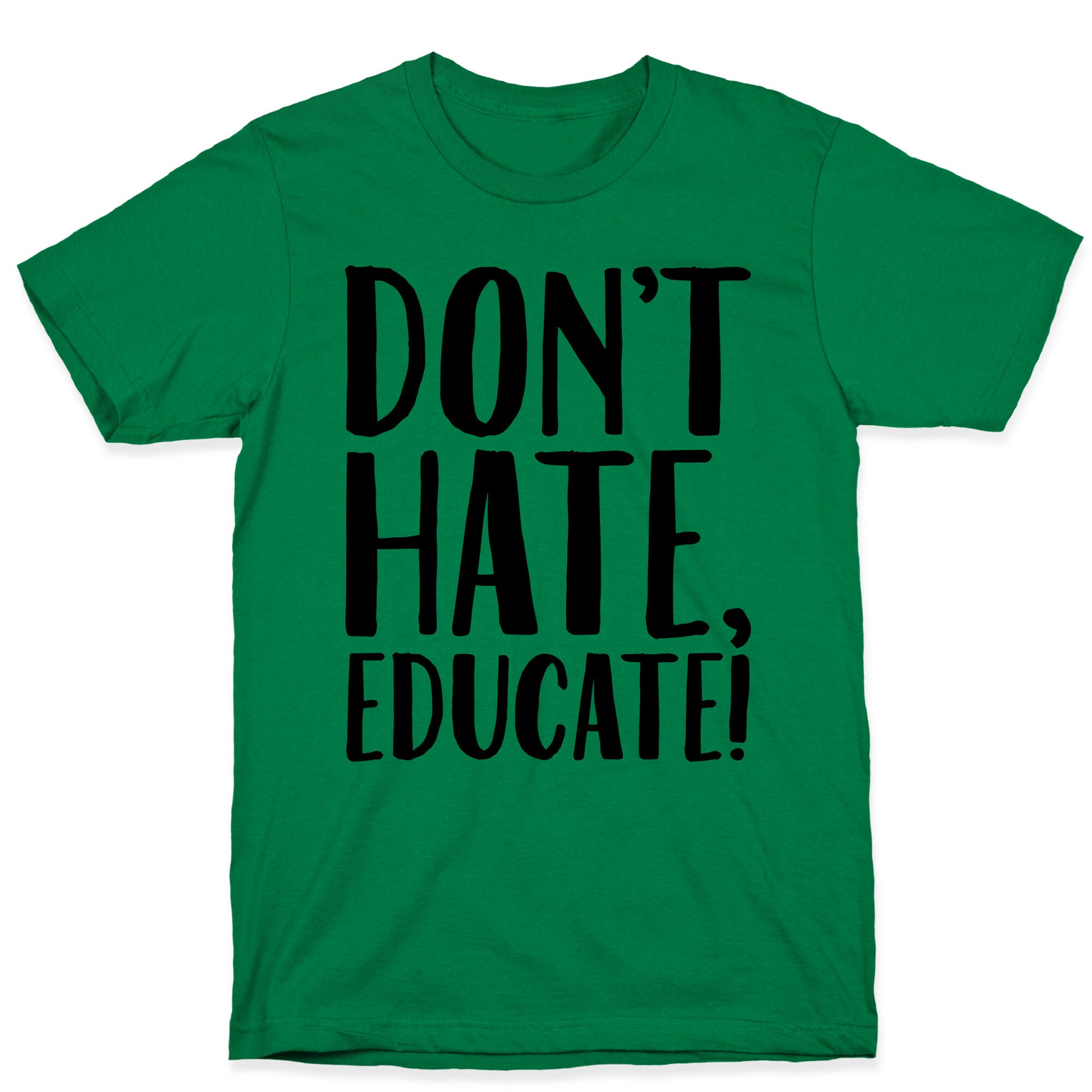 Don't Hate Educate T-Shirt