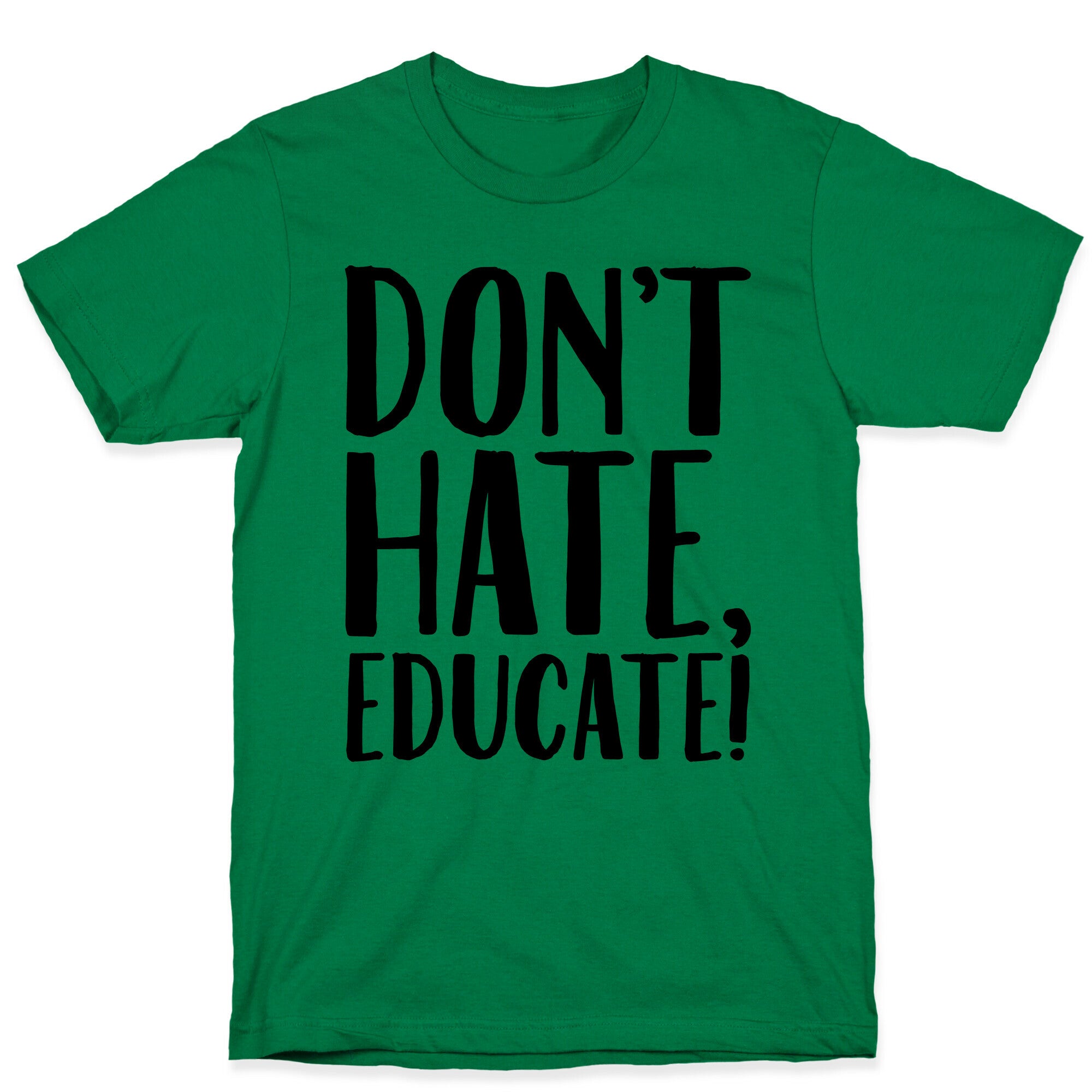 Don't Hate Educate T-Shirt