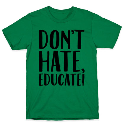 Don't Hate Educate T-Shirt