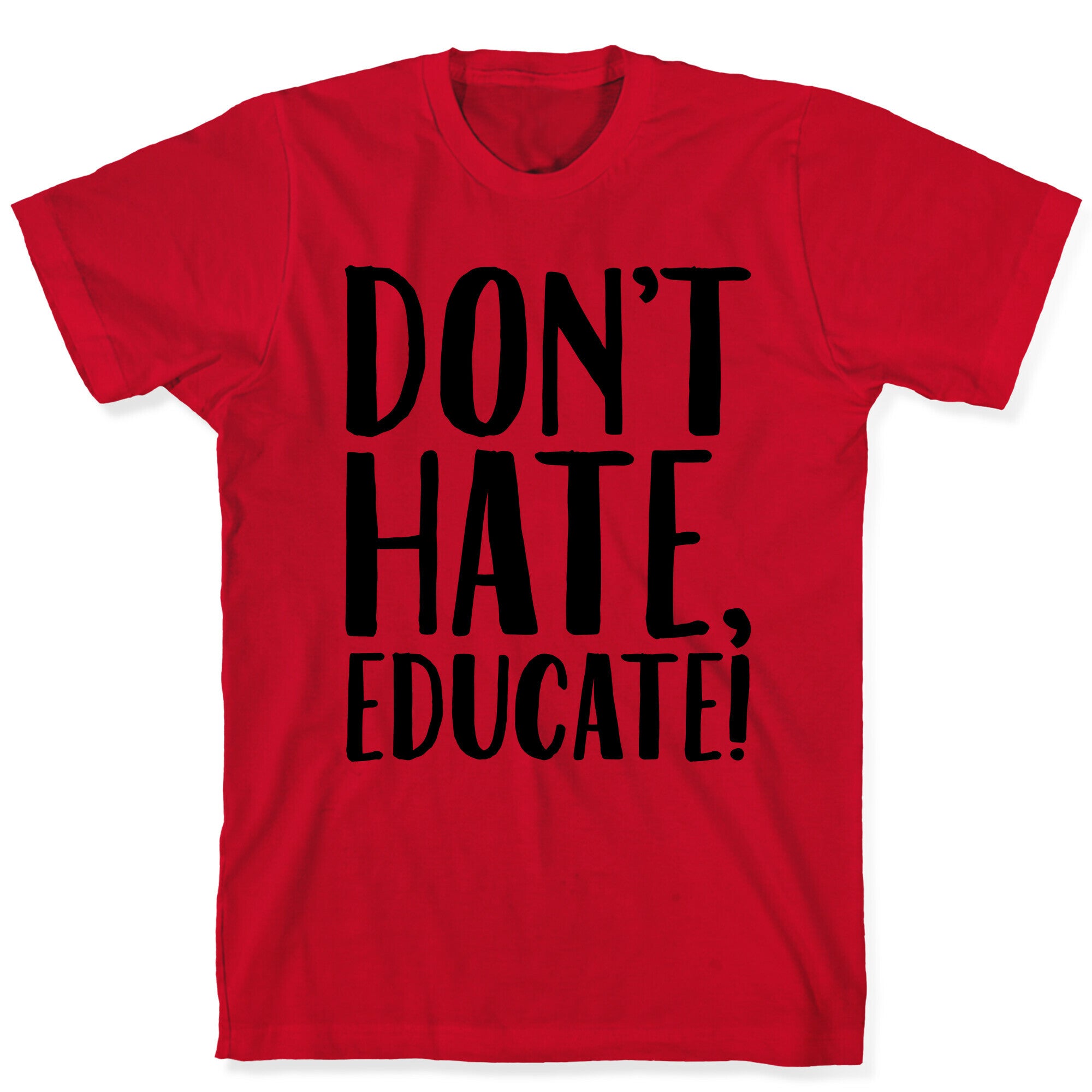 Don't Hate Educate T-Shirt