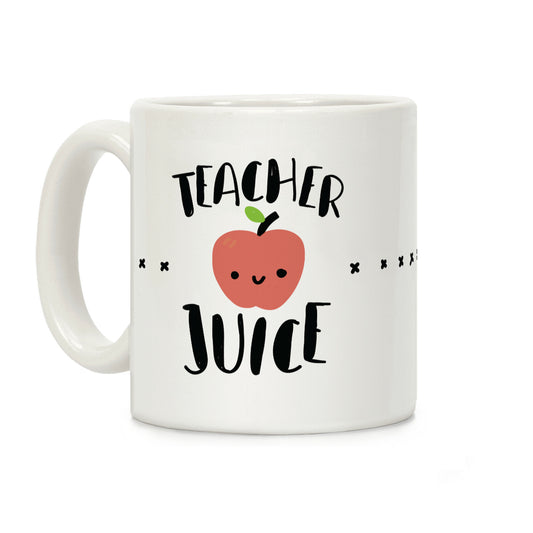 Teacher Juice Coffee Mug