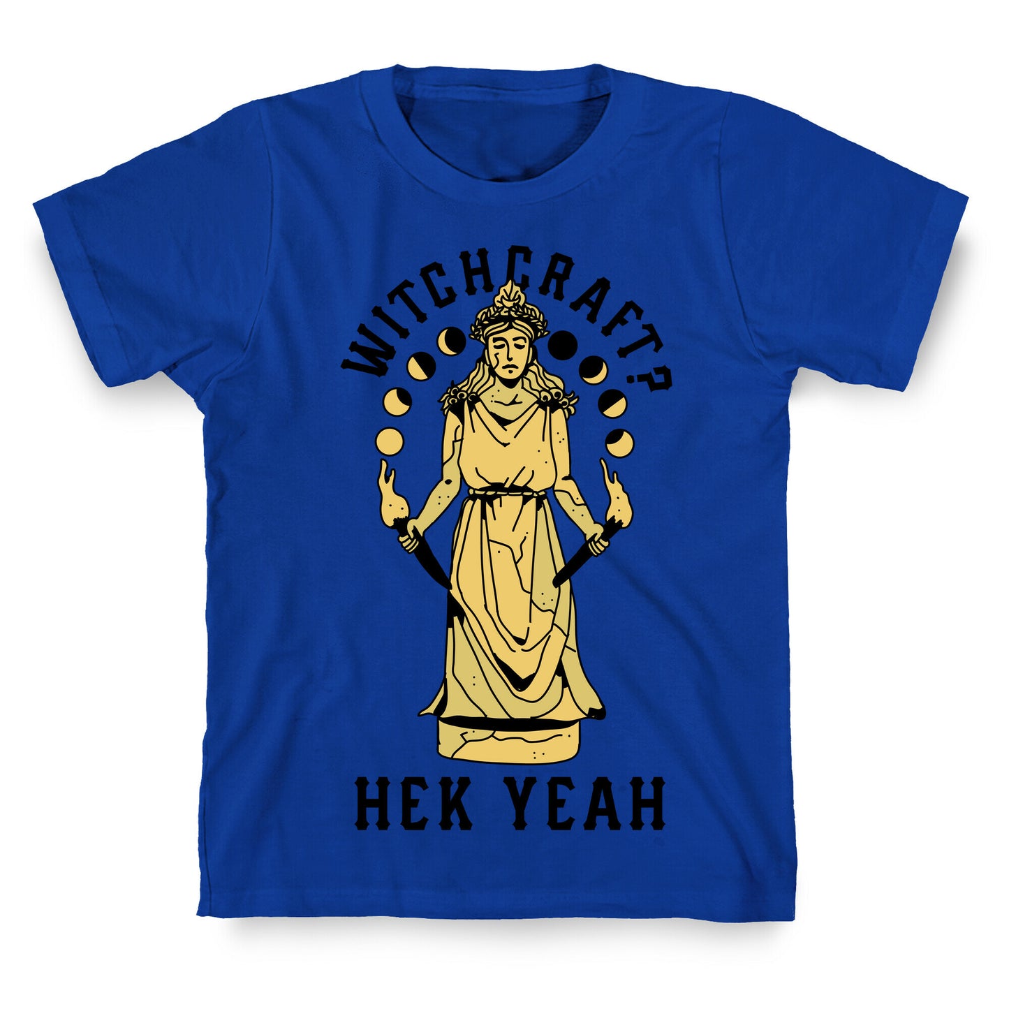 Witchcraft? Hek Yeah T-Shirt