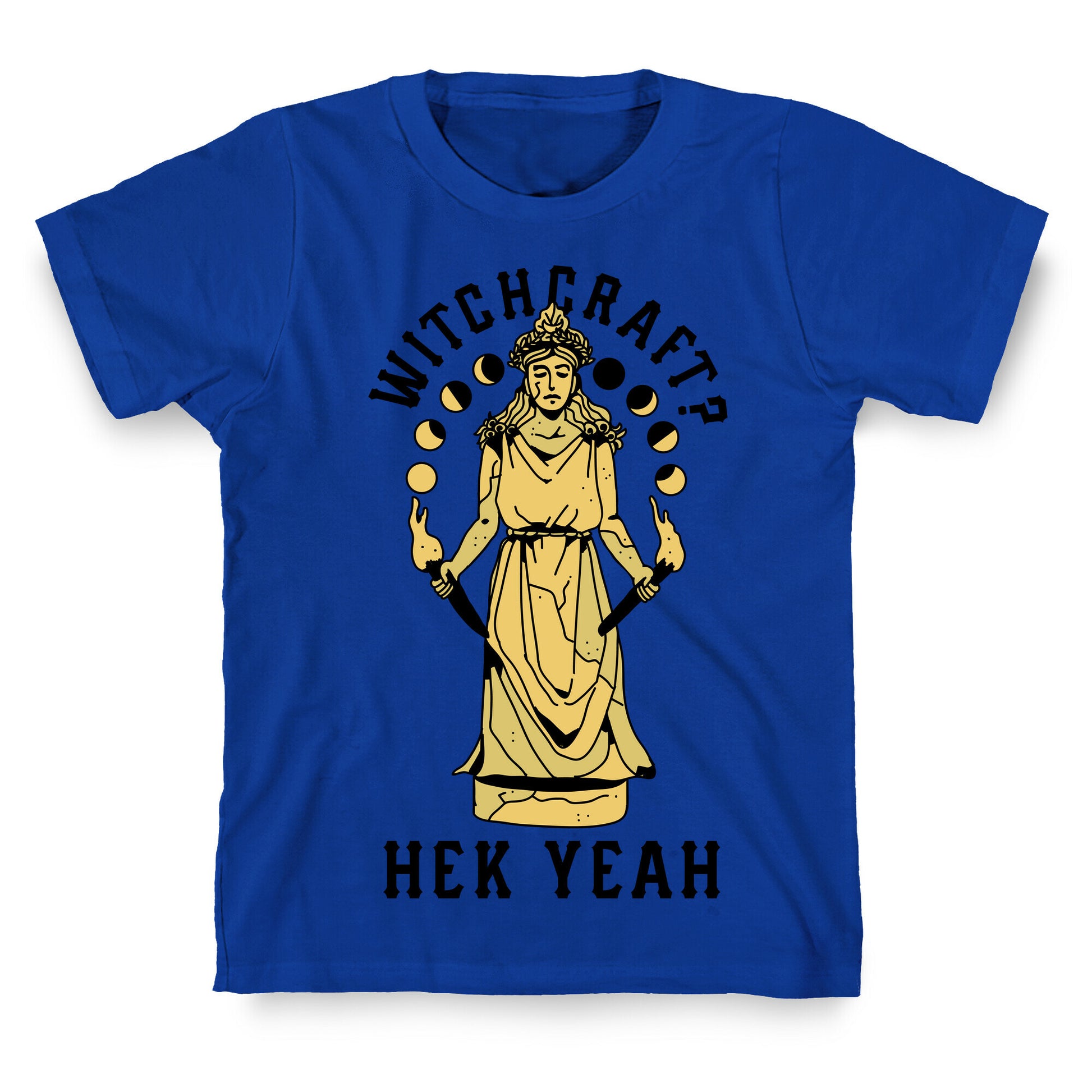 Witchcraft? Hek Yeah T-Shirt