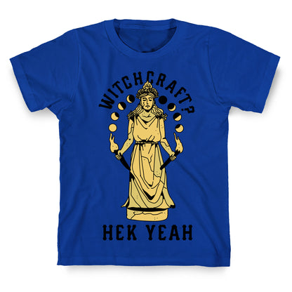 Witchcraft? Hek Yeah T-Shirt