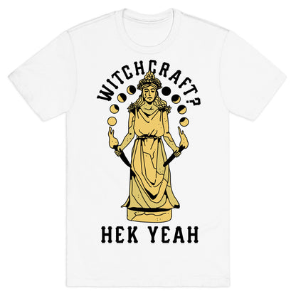 Witchcraft? Hek Yeah T-Shirt