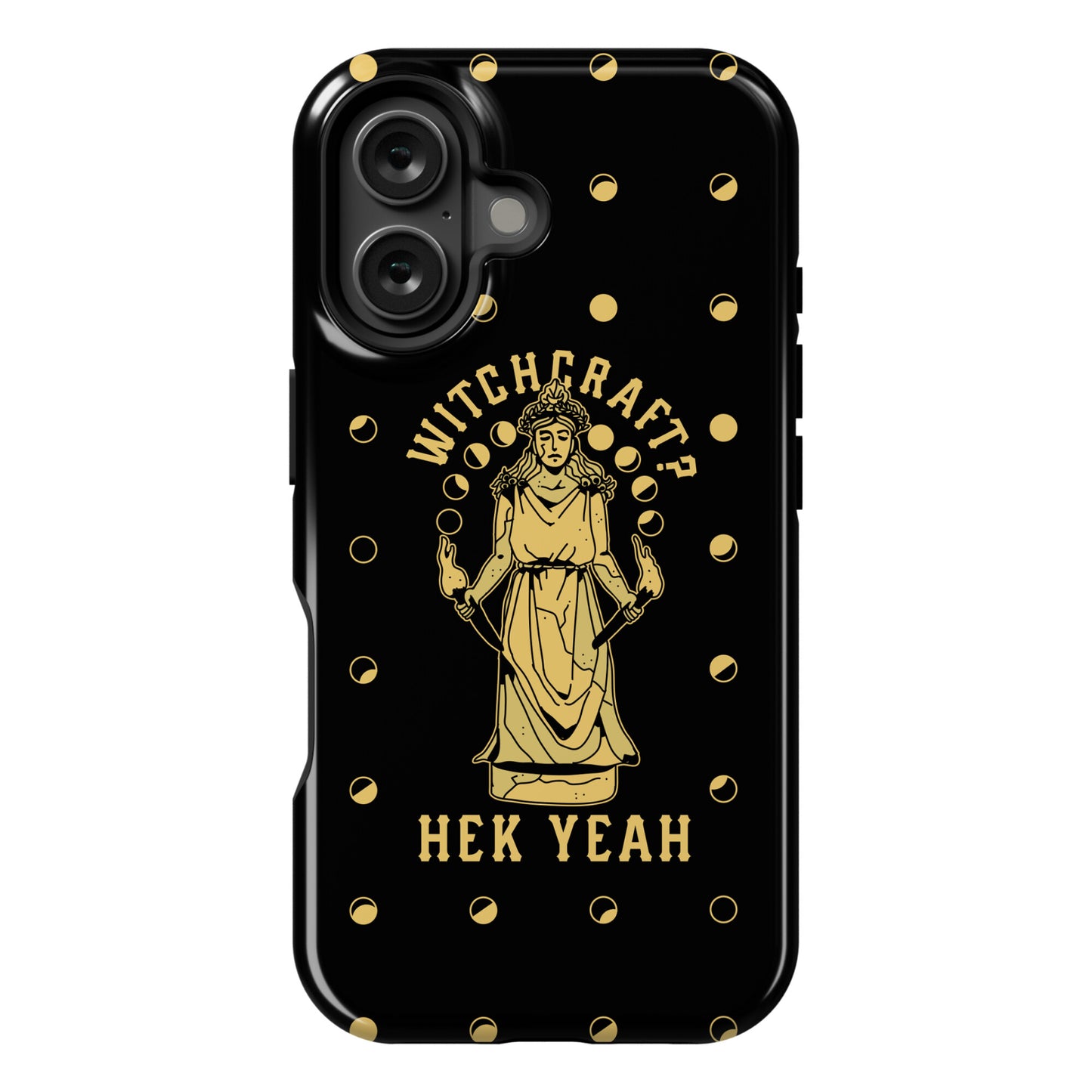 Witchcraft? Hek Yeah Phone Case
