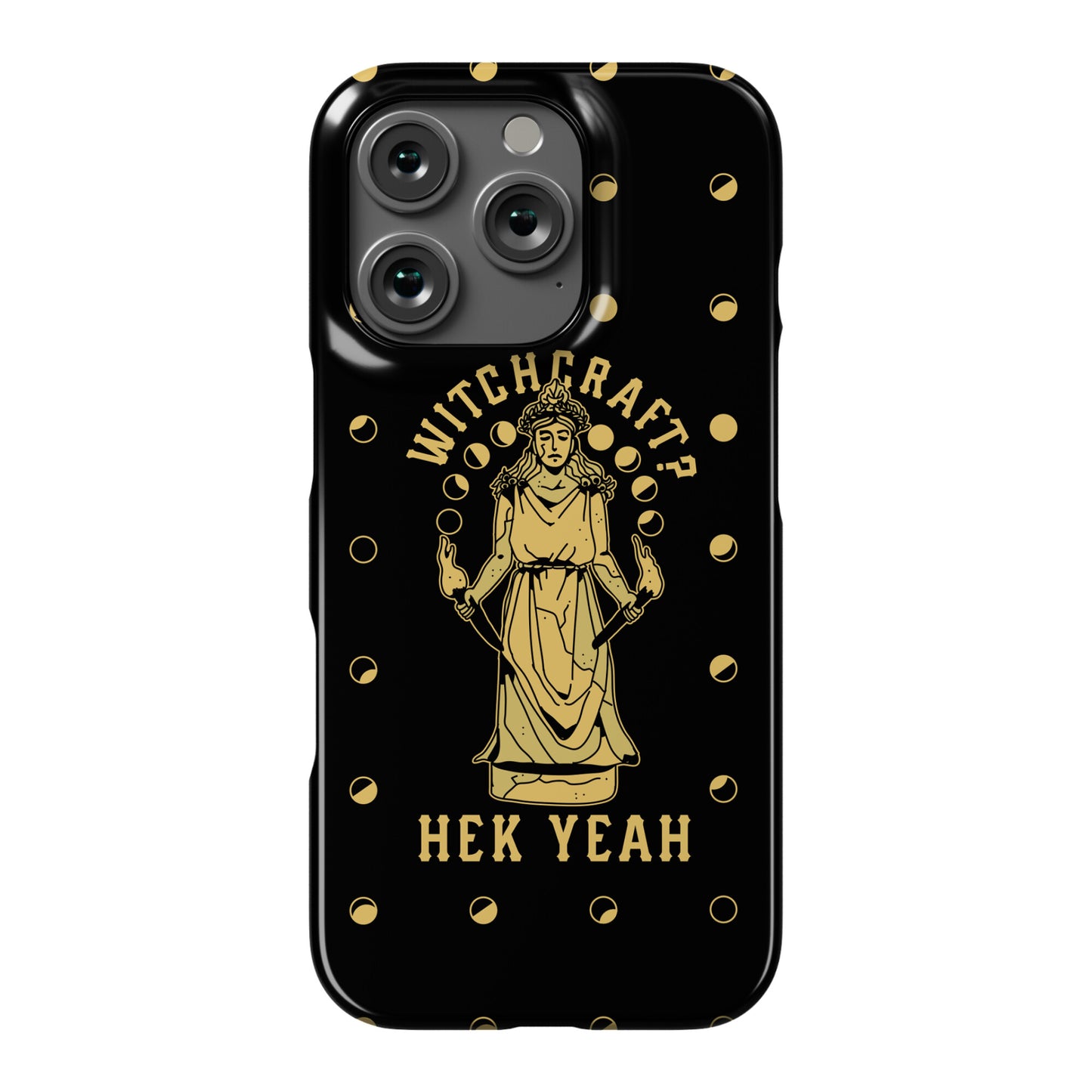 Witchcraft? Hek Yeah Phone Case