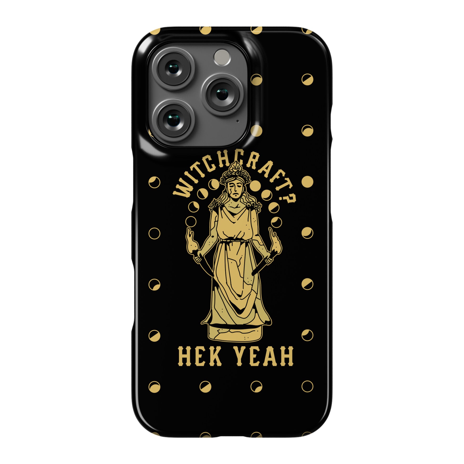 Witchcraft? Hek Yeah Phone Case