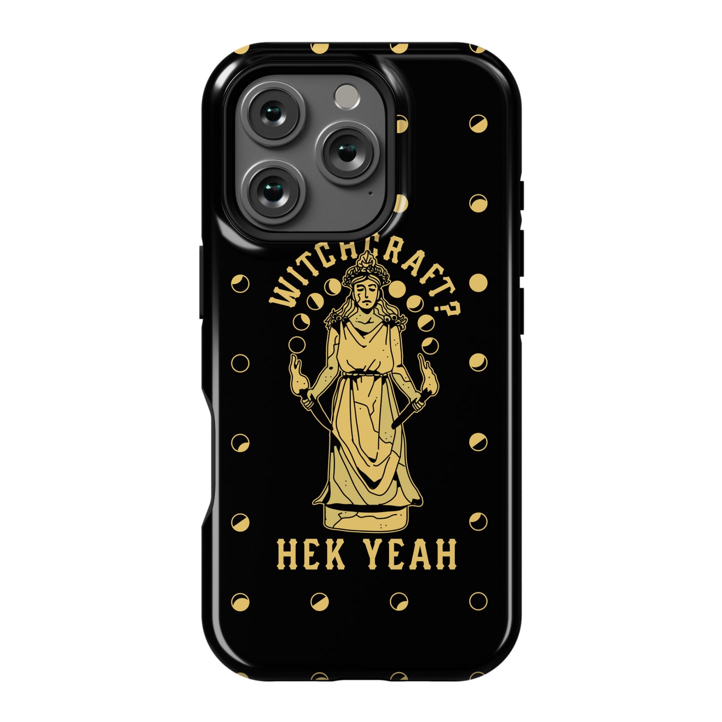 Witchcraft? Hek Yeah Phone Case
