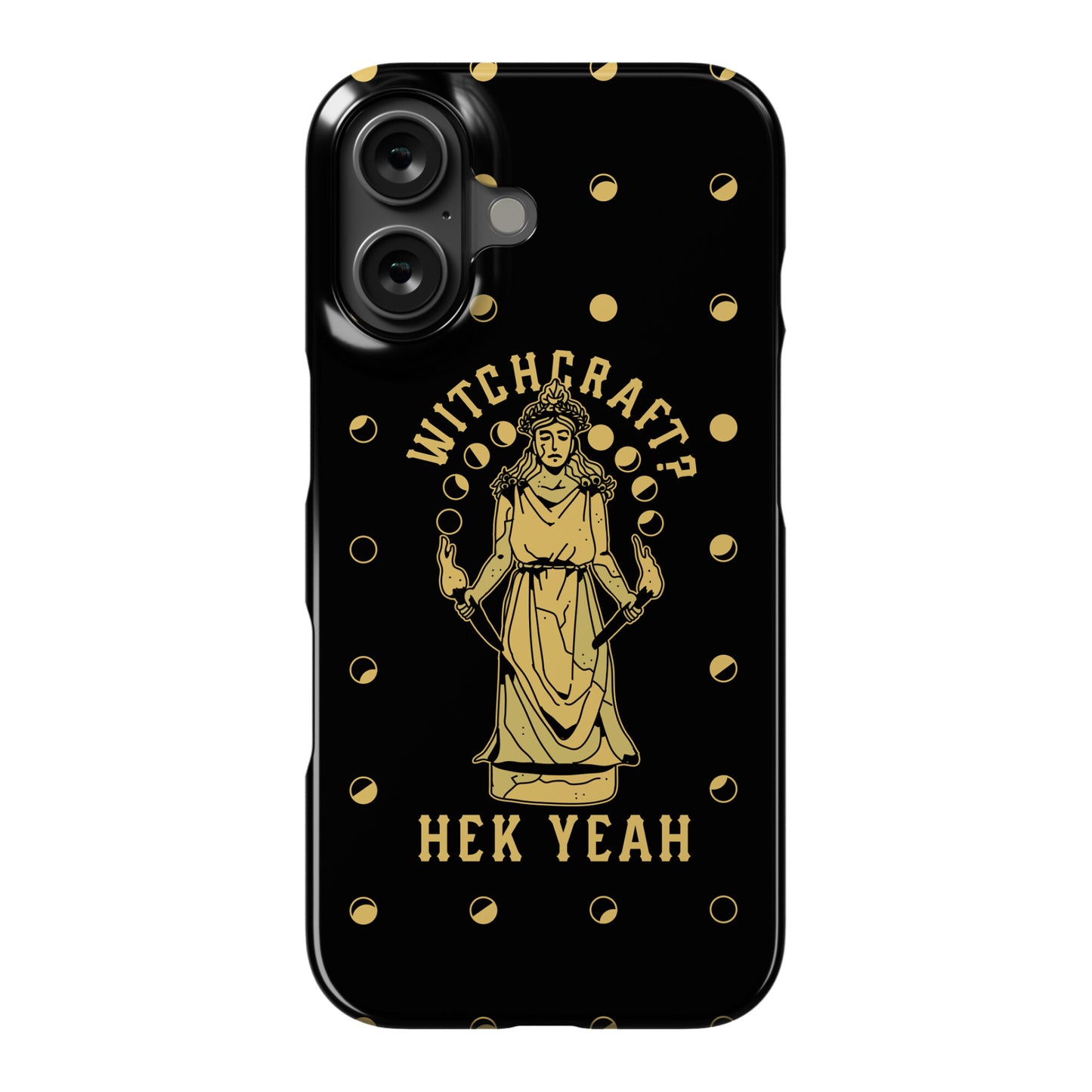 Witchcraft? Hek Yeah Phone Case
