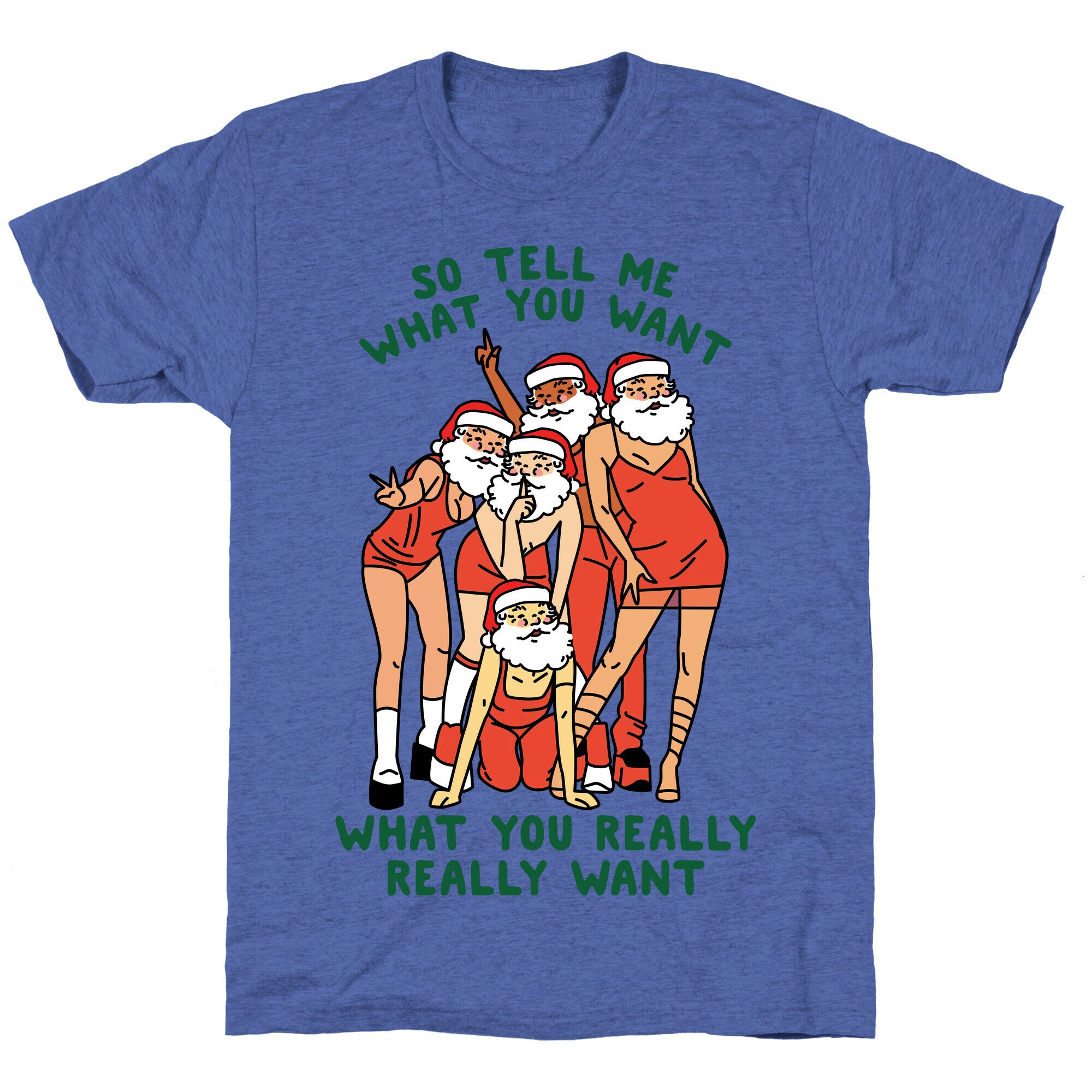 Tell Me What You Want Santa Spice Unisex Triblend Tee