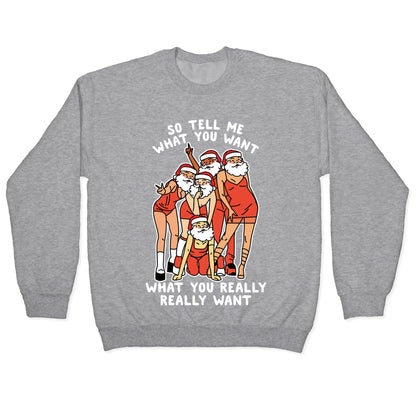 Tell Me What You Want Santa Spice Crewneck Sweatshirt