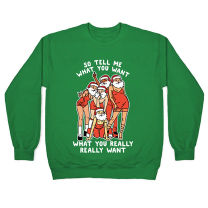 Tell Me What You Want Santa Spice Crewneck Sweatshirt