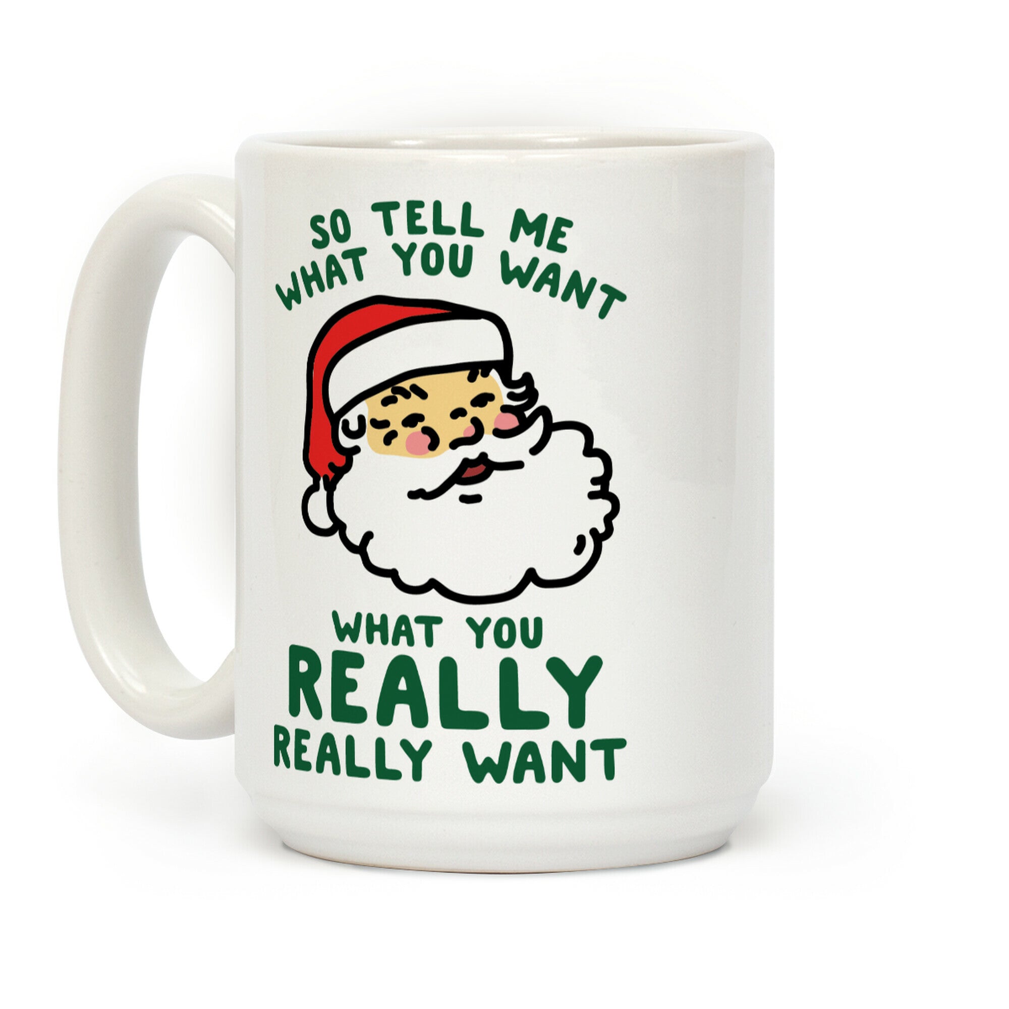 Tell Me What You Want Santa Coffee Mug
