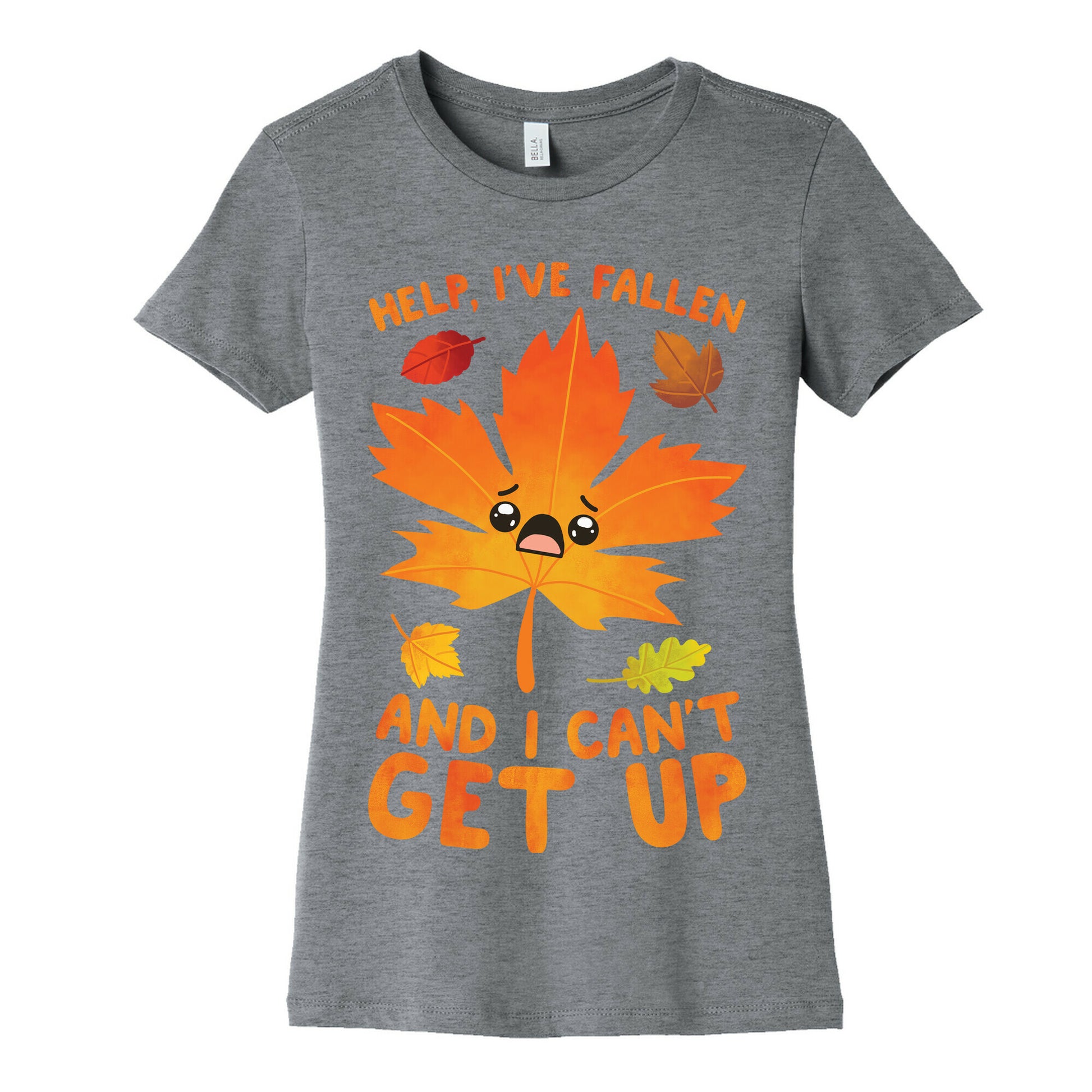 Help, I've Fallen And I Can't Get Up! Women's Cotton Tee