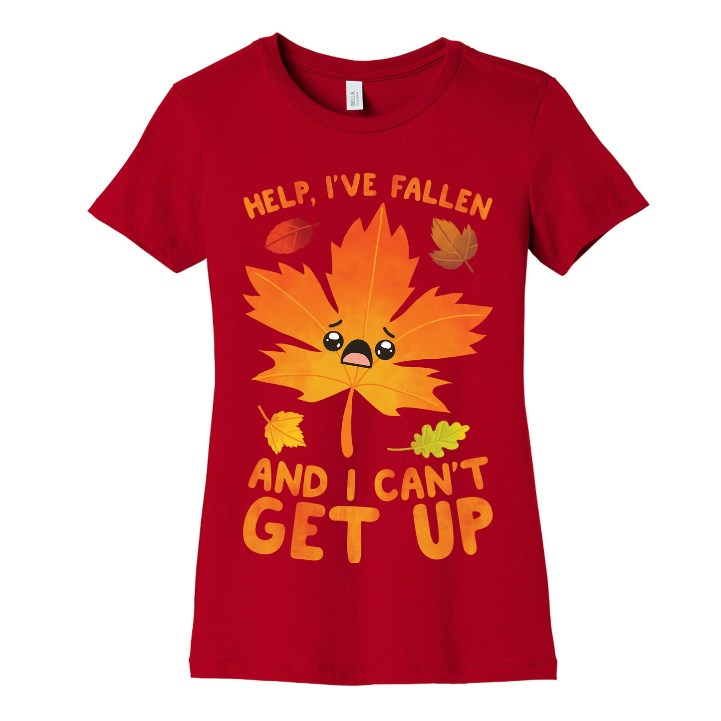 Help, I've Fallen And I Can't Get Up! Women's Cotton Tee