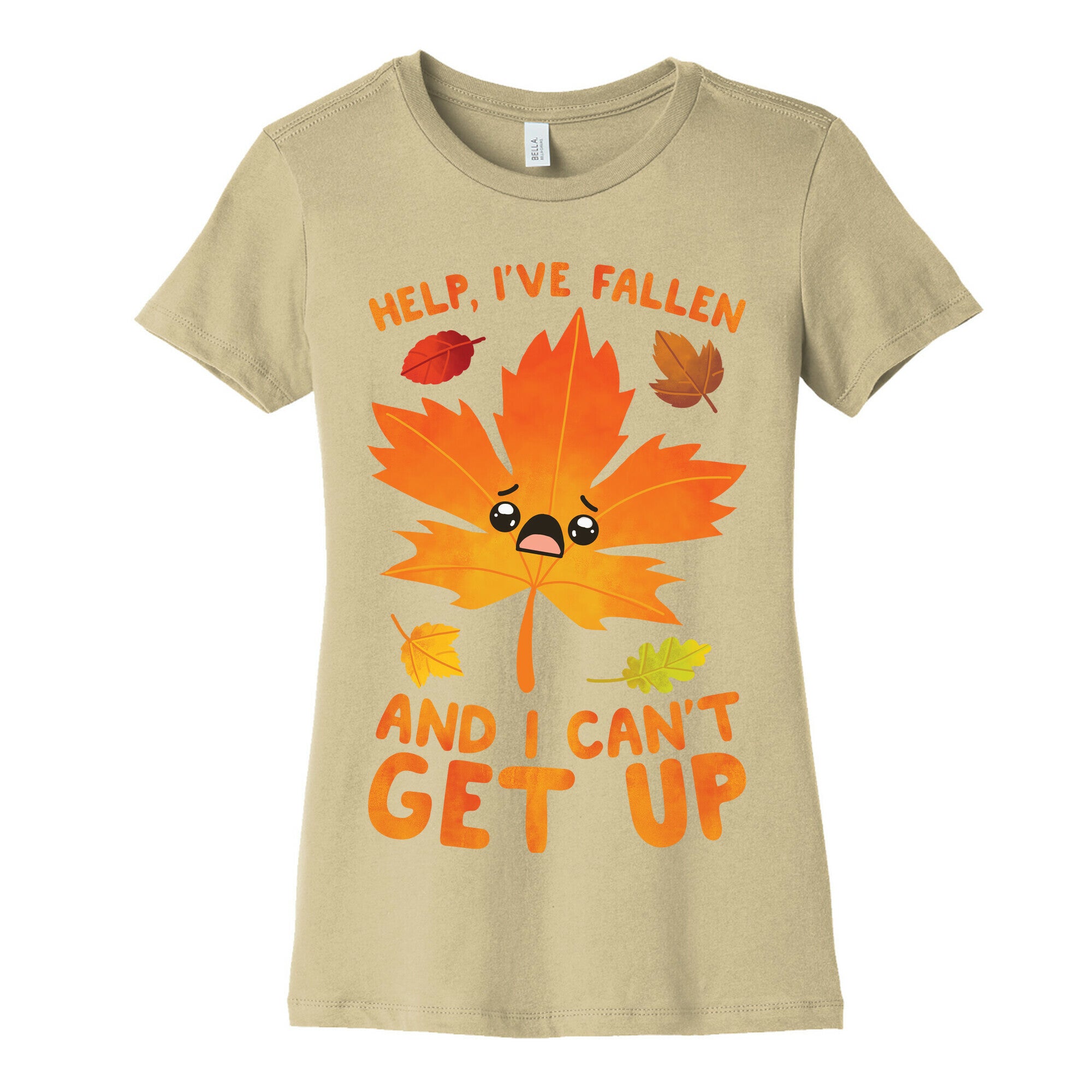 Help, I've Fallen And I Can't Get Up! Women's Cotton Tee