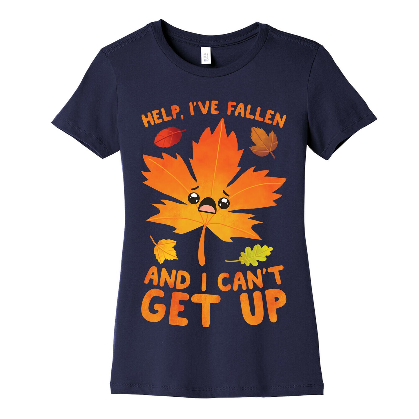 Help, I've Fallen And I Can't Get Up! Women's Cotton Tee