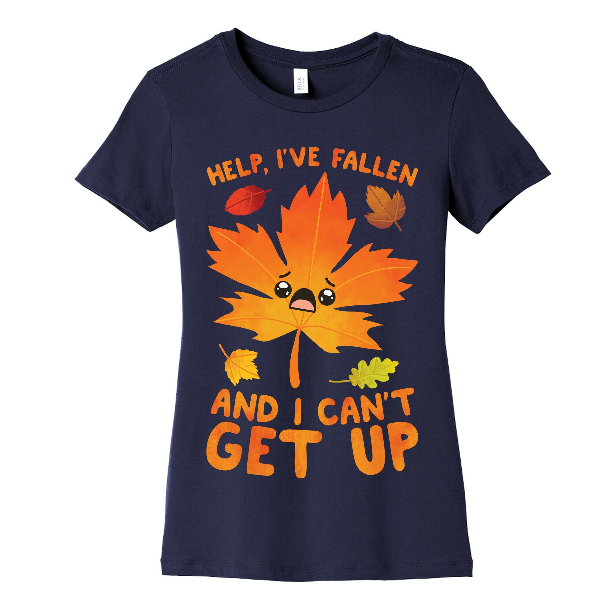Help, I've Fallen And I Can't Get Up! Women's Cotton Tee