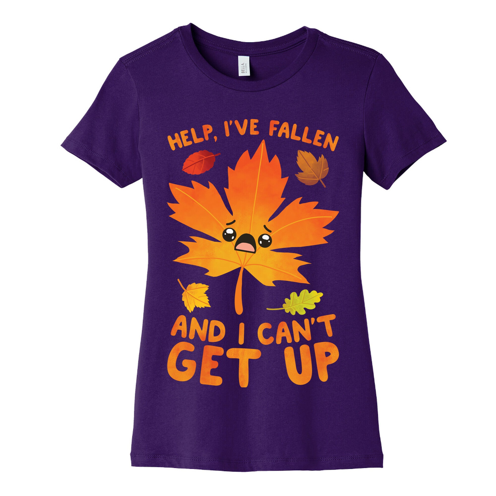 Help, I've Fallen And I Can't Get Up! Women's Cotton Tee