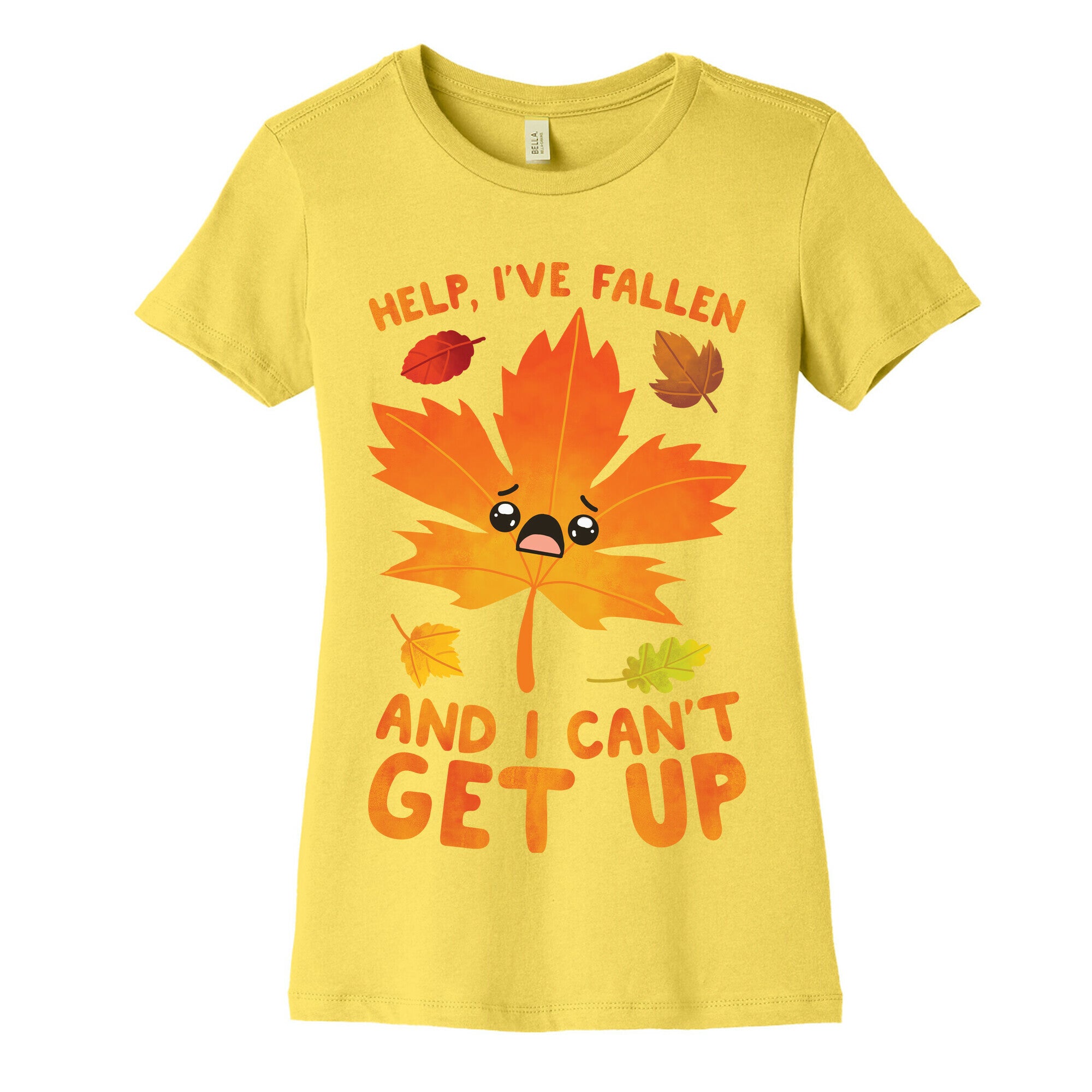 Help, I've Fallen And I Can't Get Up! Women's Cotton Tee