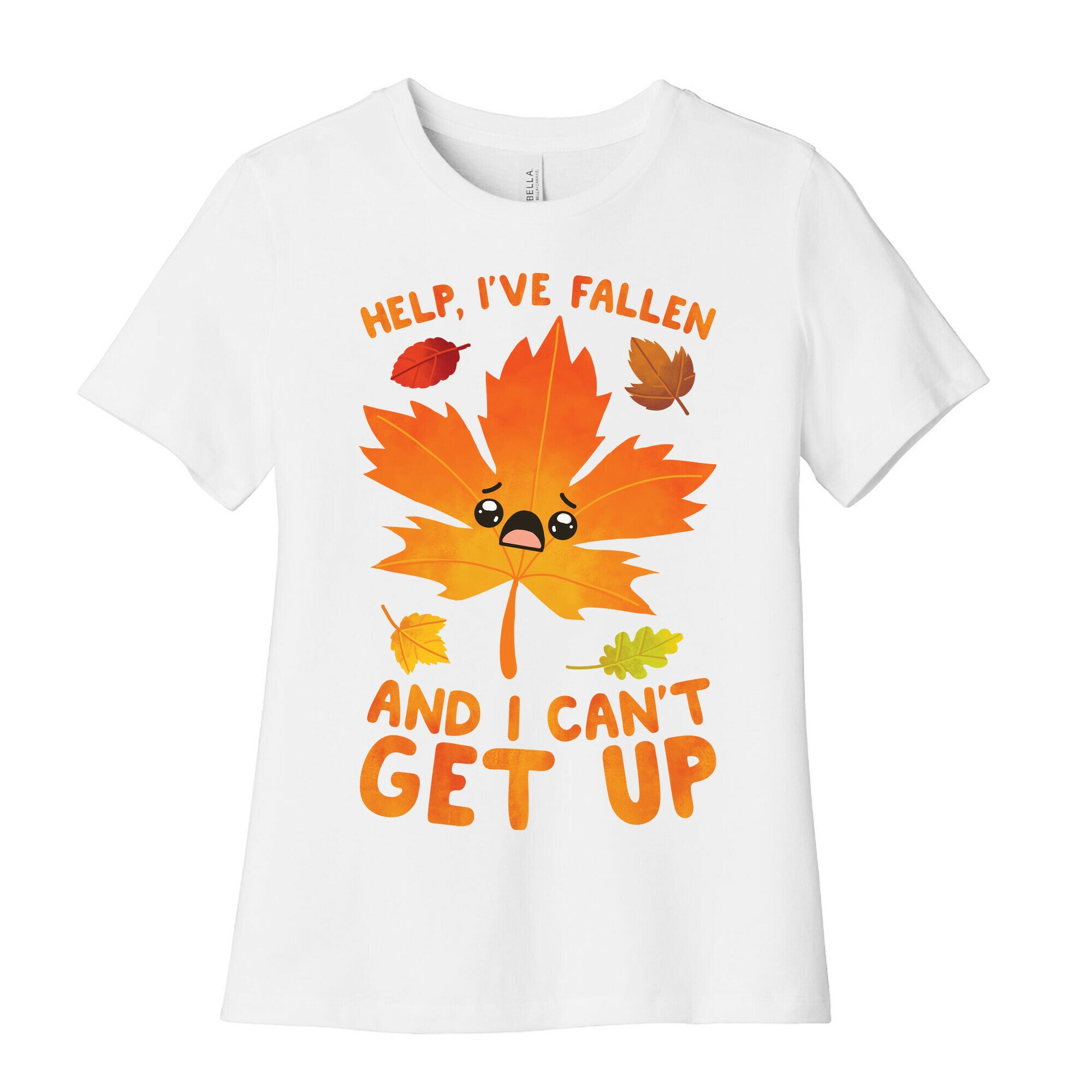 Help, I've Fallen And I Can't Get Up! Women's Cotton Tee