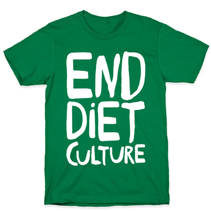 End Diet Culture White Print T-Shirt