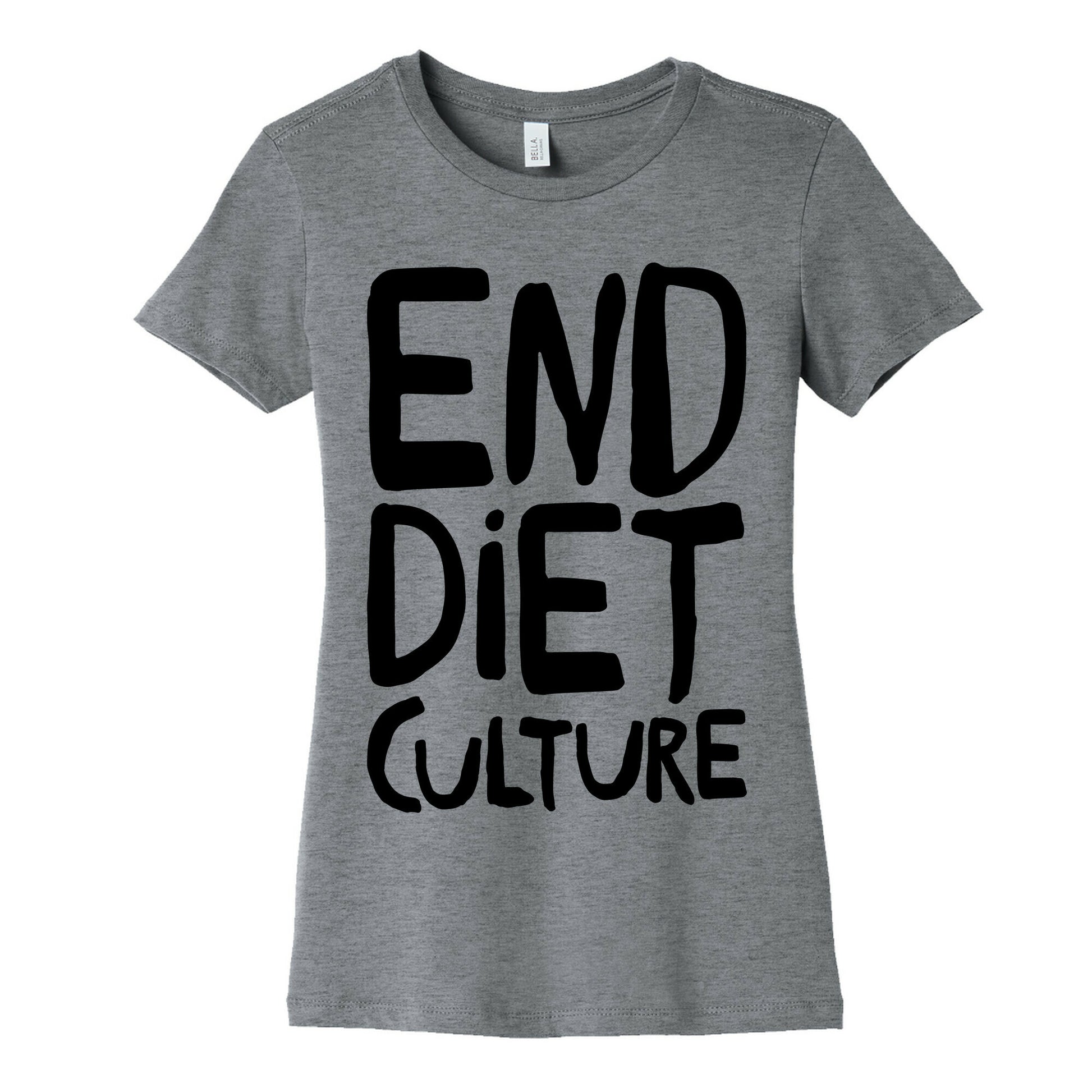 End Diet Culture Women's Cotton Tee