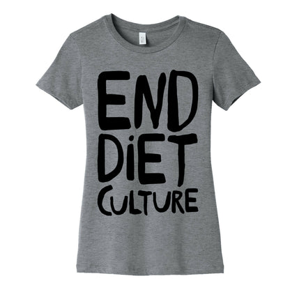 End Diet Culture Women's Cotton Tee