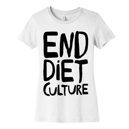 End Diet Culture Women's Cotton Tee