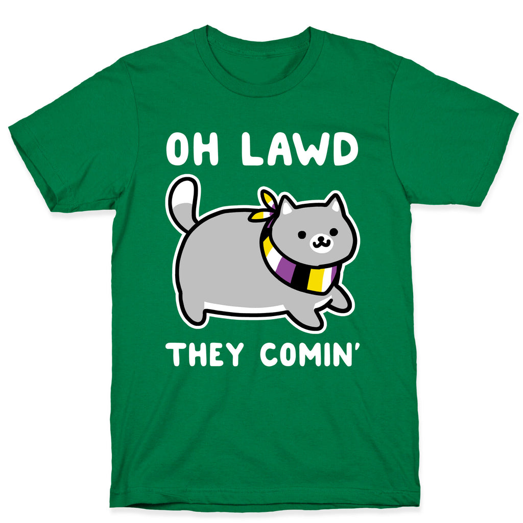 Oh Lawd, They Comin' - Non-Binary T-Shirt