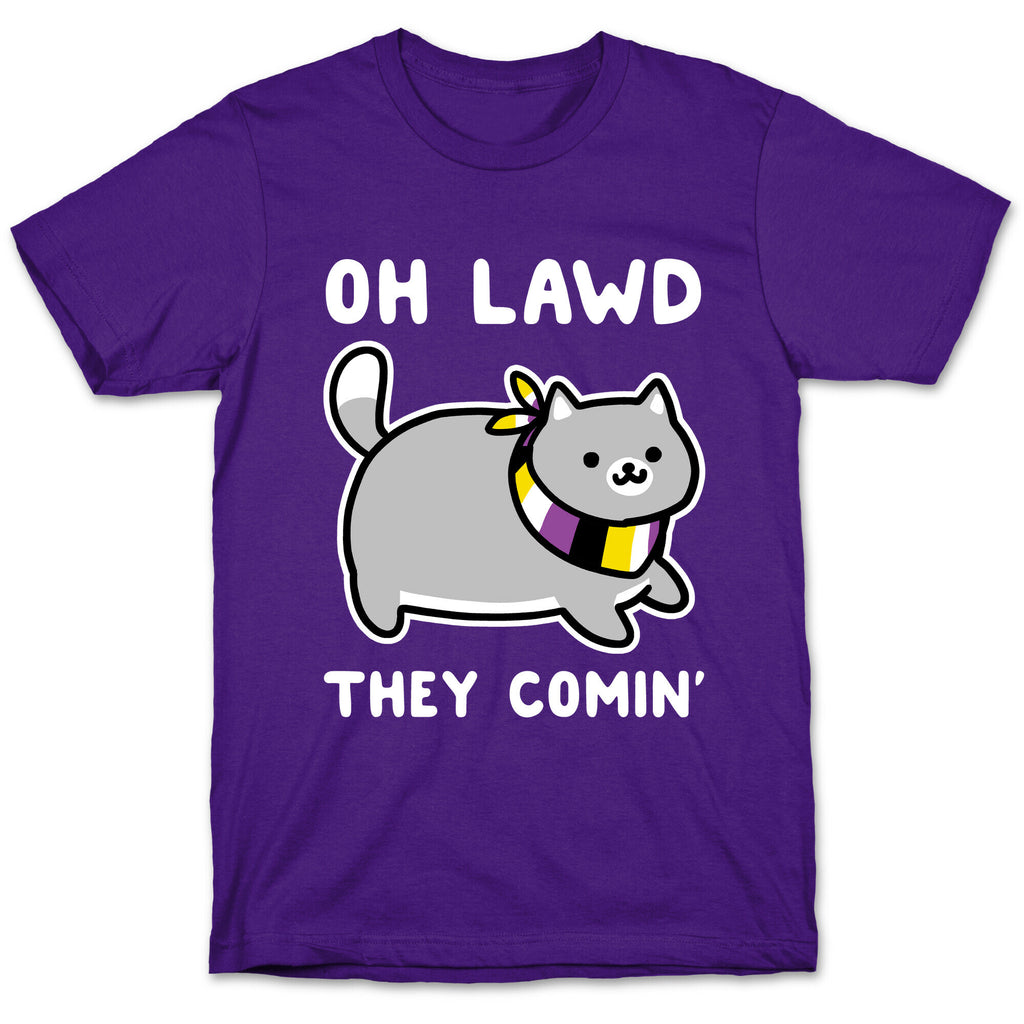 Oh Lawd, They Comin' - Non-Binary T-Shirt