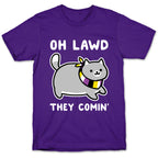Oh Lawd, They Comin' - Non-Binary T-Shirt