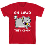 Oh Lawd, They Comin' - Non-Binary T-Shirt