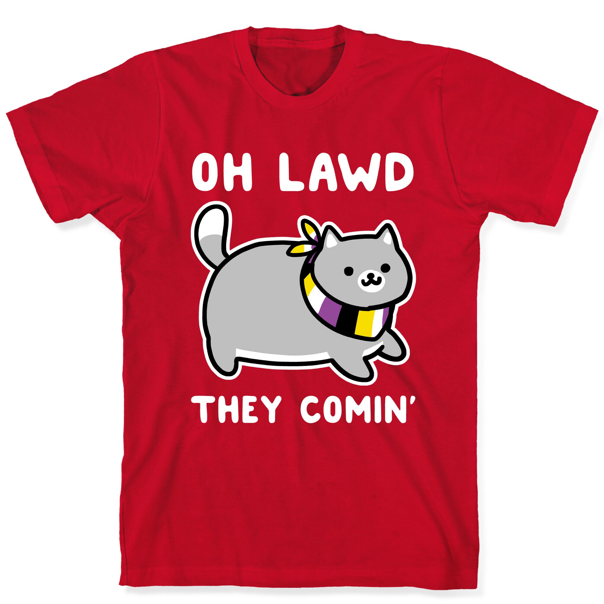Oh Lawd, They Comin' - Non-Binary T-Shirt