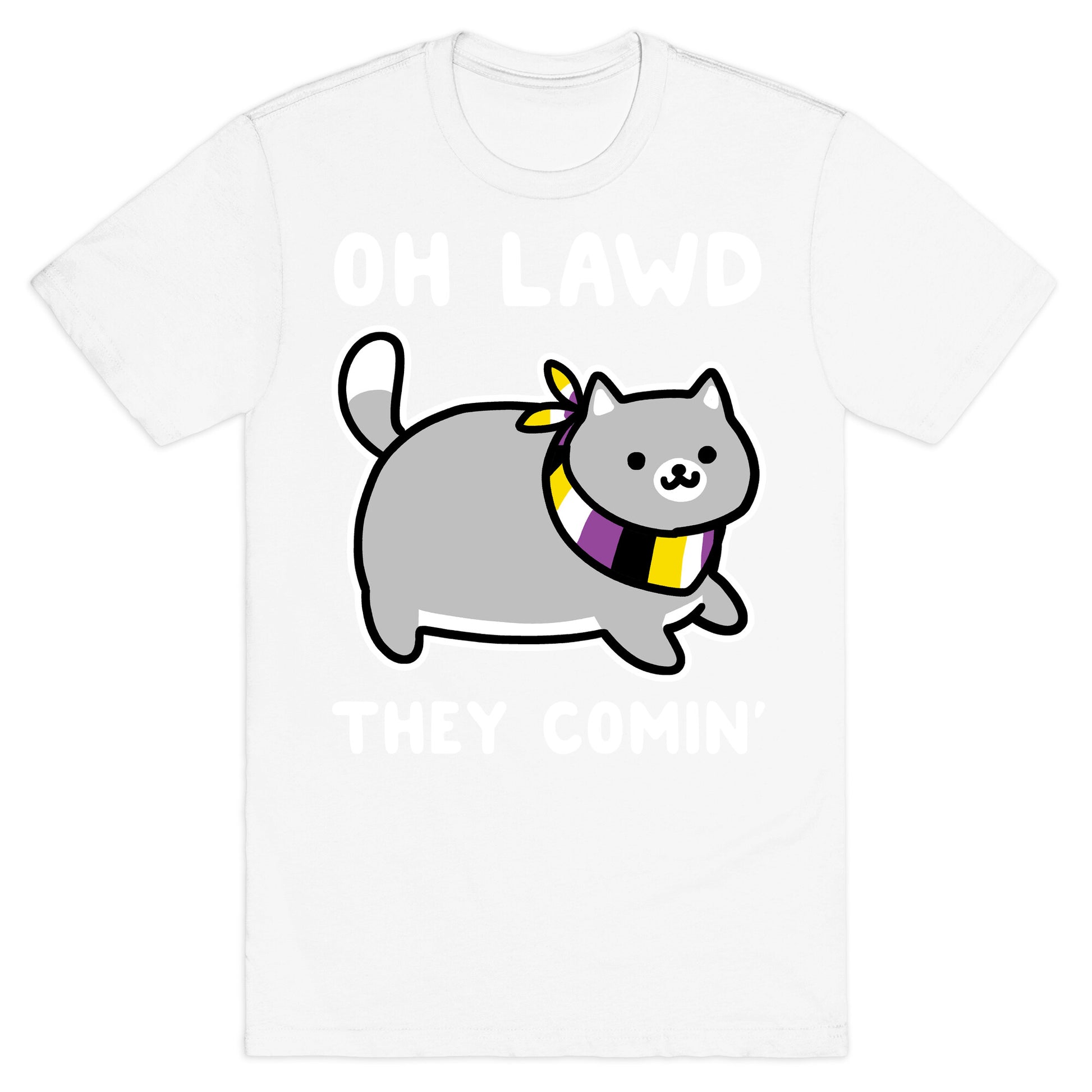 Oh Lawd, They Comin' - Non-Binary T-Shirt