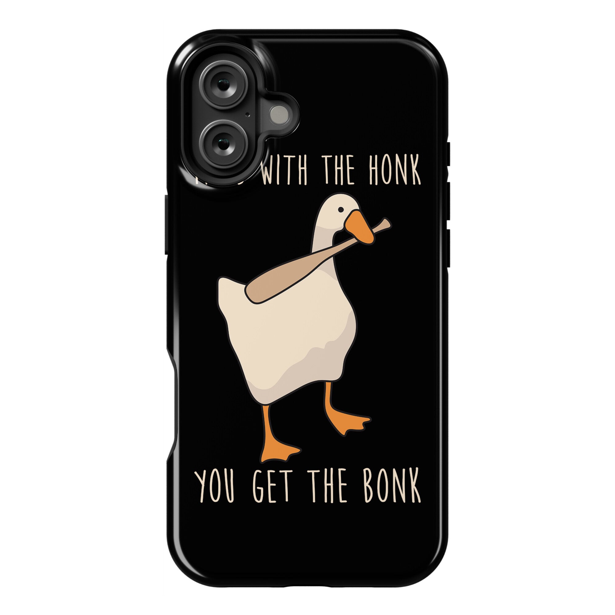 Mess With The Honk You Get The Bonk Phone Case
