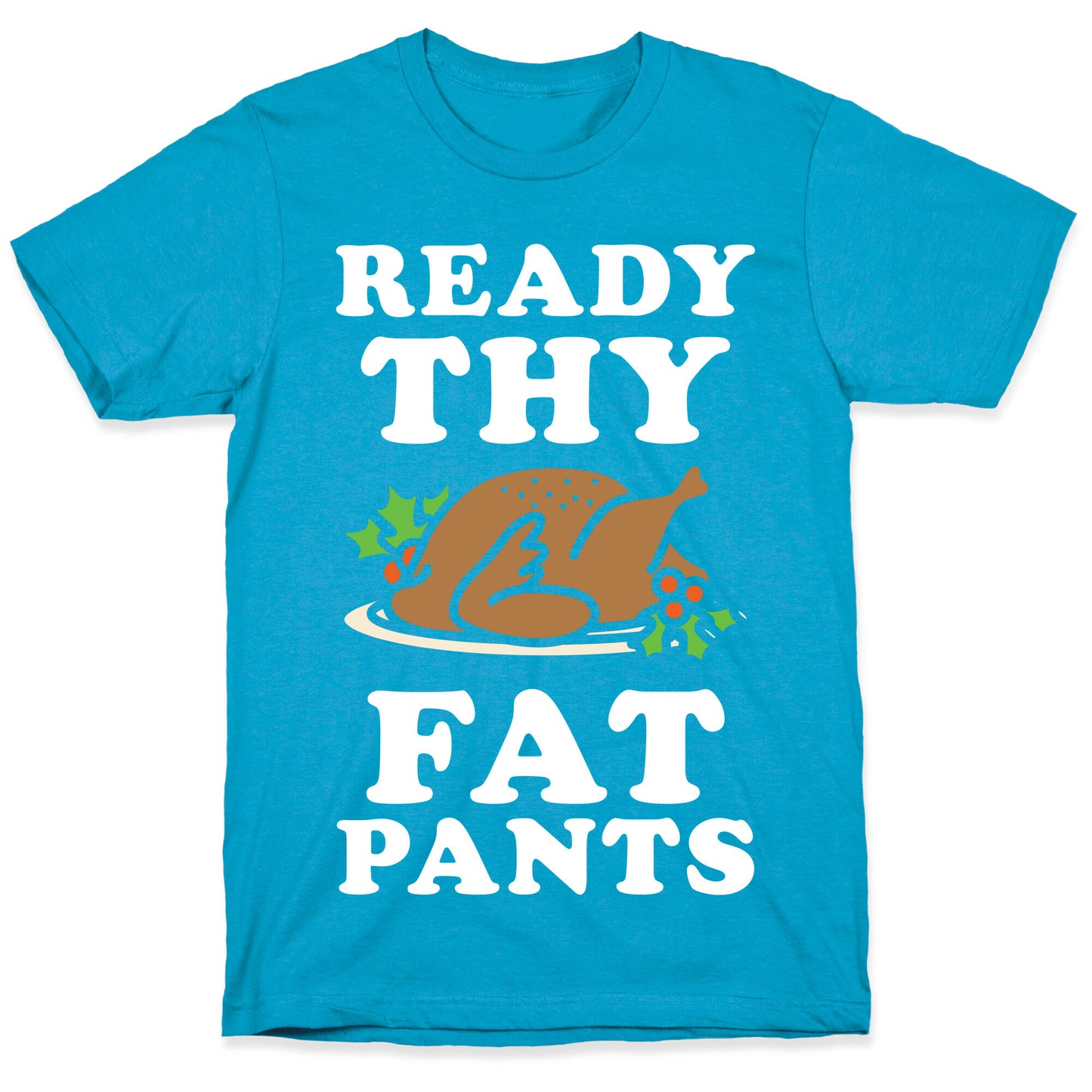 Ready Thy Fat Pants Unisex Triblend Tee