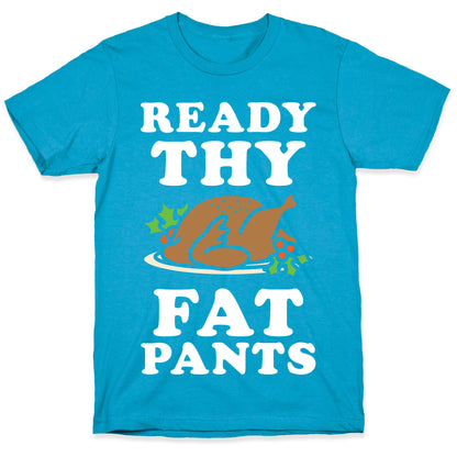 Ready Thy Fat Pants Unisex Triblend Tee