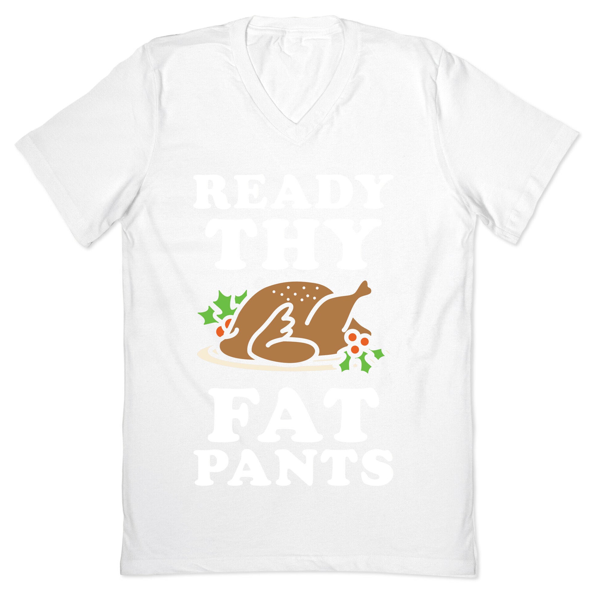 Ready Thy Fat Pants V-Neck