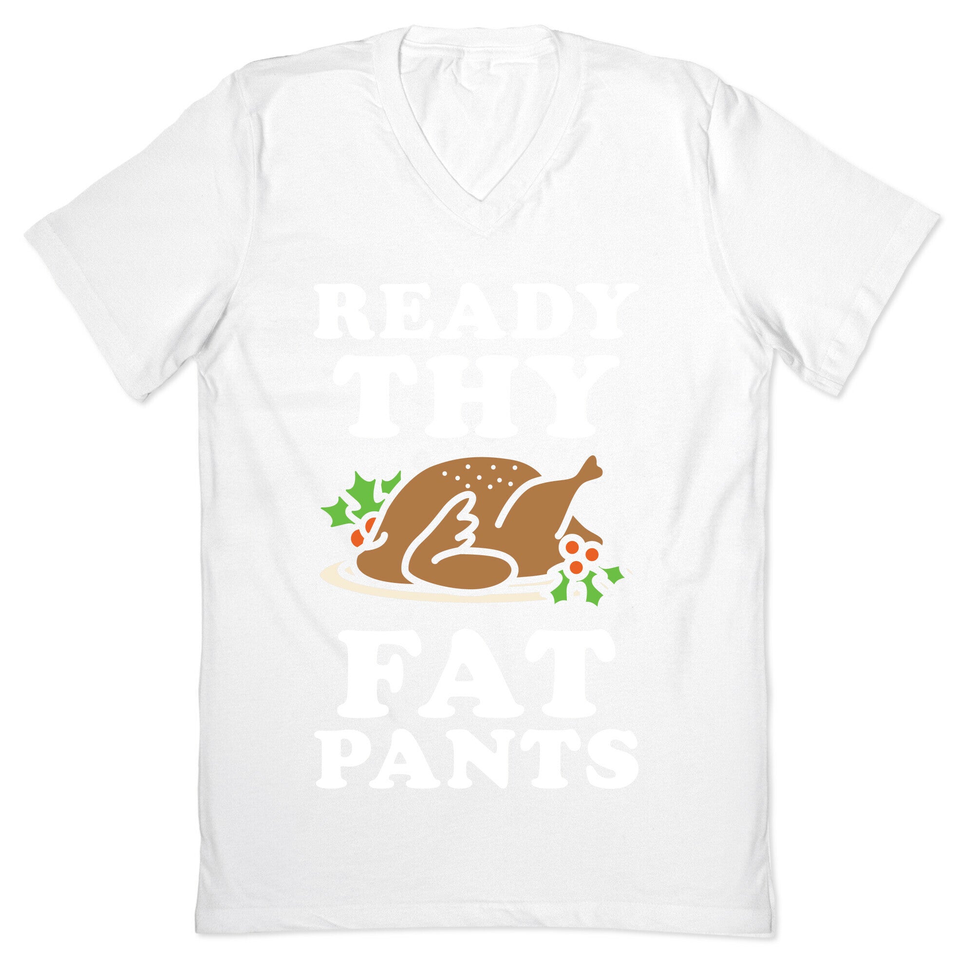 Ready Thy Fat Pants V-Neck