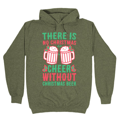 There is No Christmas Cheer Without Christmas Beer Hoodie