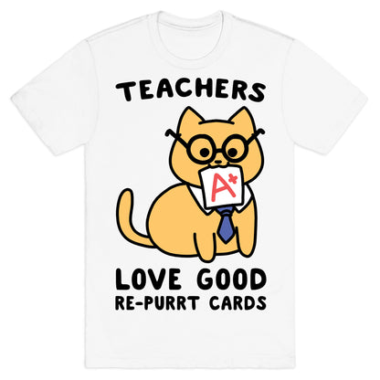 Teachers Love Good Re-purrt Cards T-Shirt