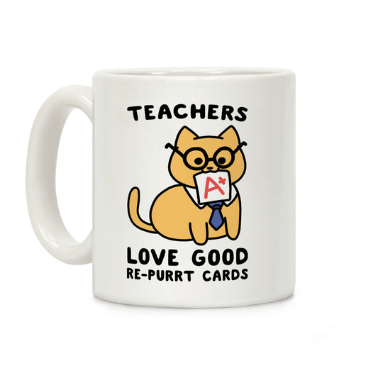 Teachers Love Good Re-purrt Cards Coffee Mug