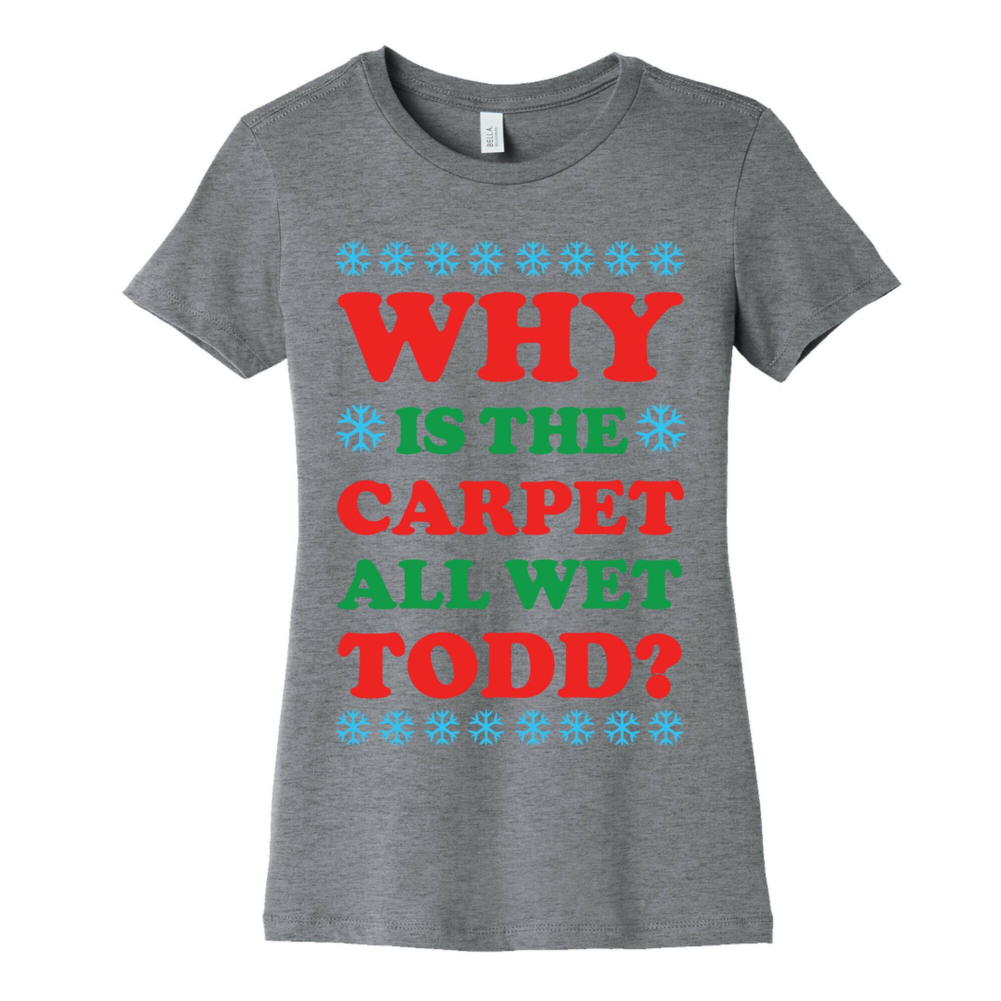 Why is the Carpet All Wet Todd Women's Cotton Tee