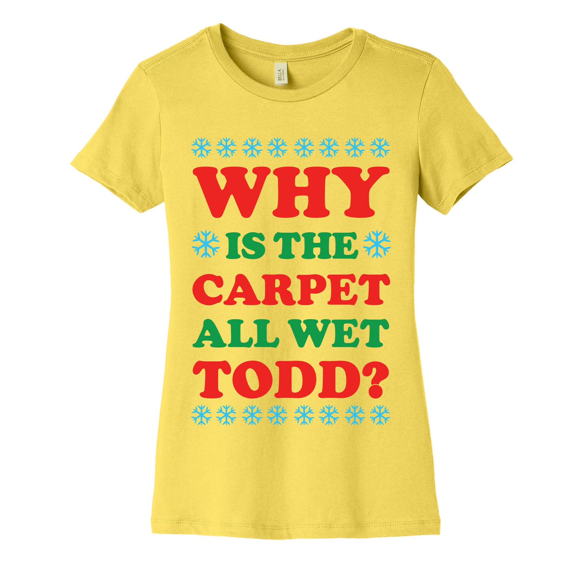 Why is the Carpet All Wet Todd Women's Cotton Tee