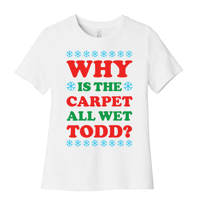 Why is the Carpet All Wet Todd Women's Cotton Tee