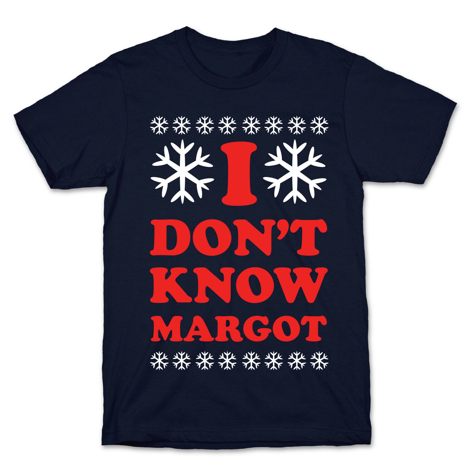 I Don't Know Margot T-Shirt